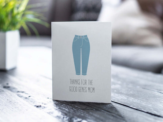 Funny Mothers Day Card, Mom Birthday Card - Thanks for the Good Genes Mom