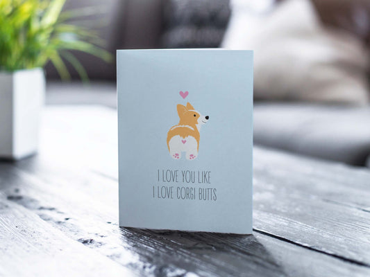 Corgi Anniversary Card, Love Card - I Love You like I Love Corgi Butts