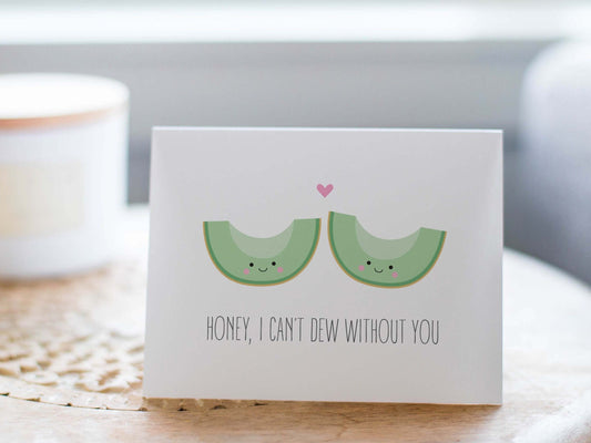Anniversary Card, Funny Love Card - I Can't Dew Without You