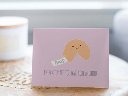 Thank You Card - Fortunate To Have You Around