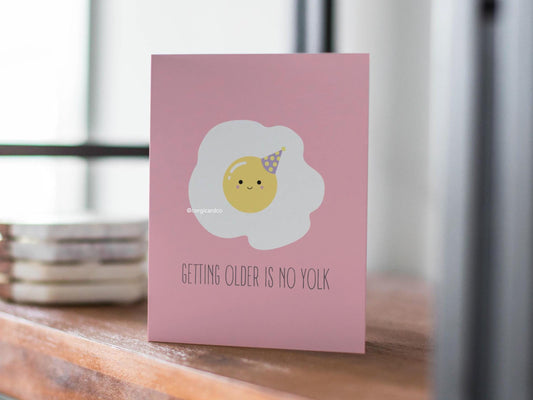 Funny Egg Birthday Card - Getting Older is No Yolk