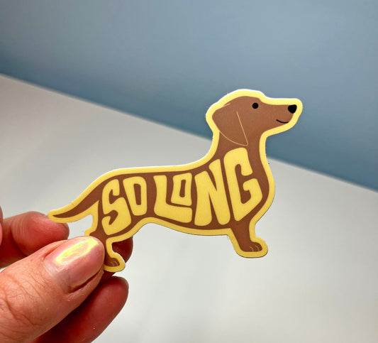 Die-cut Vinyl Sticker - Dachshund So Long Sticker