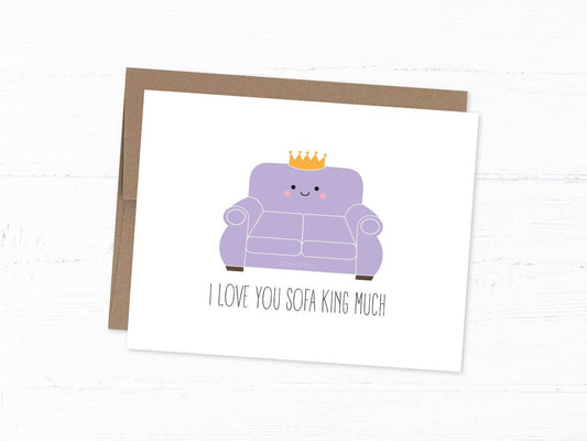 Love/Anniversary Card - I Love You Sofa King Much