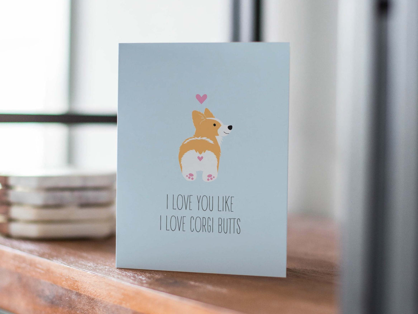 Corgi Anniversary Card, Love Card - I Love You like I Love Corgi Butts