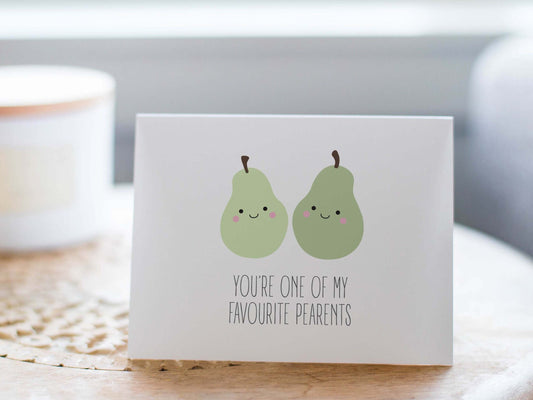 Parent Card - You're One of my Favourite Pear-ents