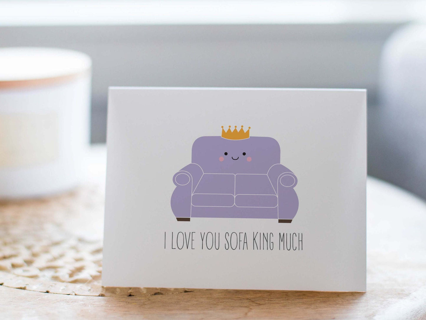 Love/Anniversary Card - I Love You Sofa King Much