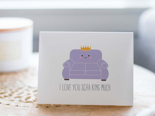 Love/Anniversary Card - I Love You Sofa King Much