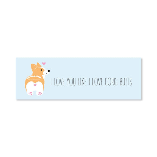 Bookmark - I Love You like I Love Corgi Butts