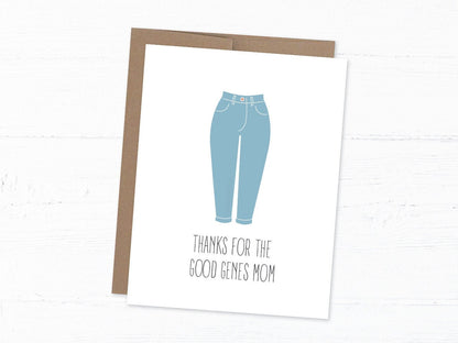 Mothers Day/Mom Birthday Card - Thanks for the Good Genes