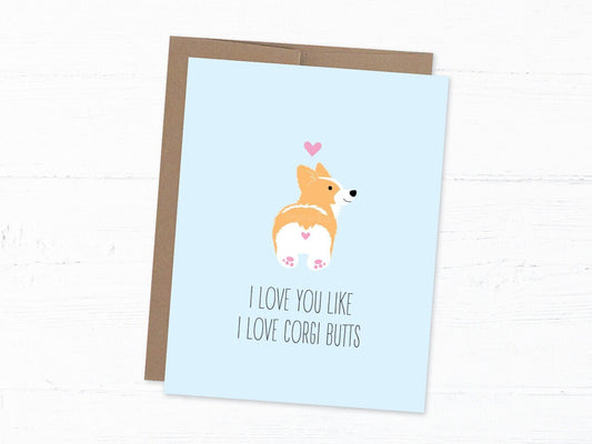 Love/Anniversary Card - I Love You Like Corgi Butts
