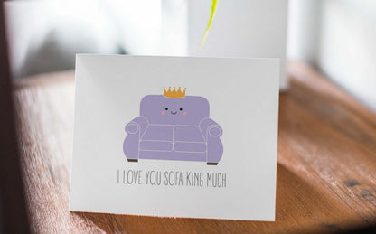 Love/Anniversary Card - I Love You Sofa King Much